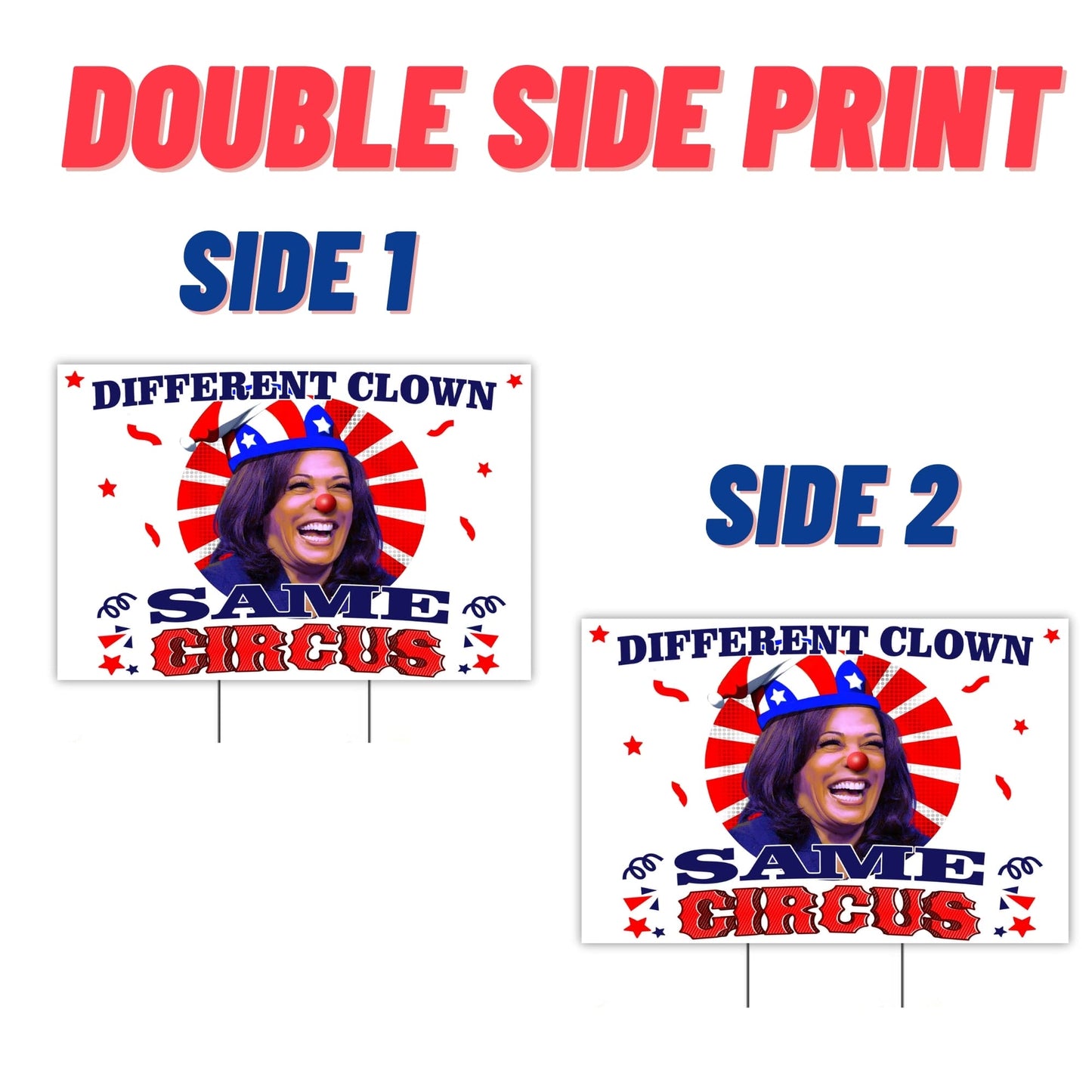 Different Clown, Same Circus Yard Sign - Anti-Kamala Sign
