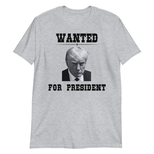 Trump Wanted For President Mugshot T-shirt