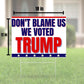 Dont Blame Us We Voted Trump Yard Sign | Anti Biden Pro Trump 18"x12" Double-Sided Lawn Sign with Metal Stake - 2 Pieces