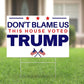 Don't Blame Us This House Voted Trump 18"x12" Double-Sided Yard Sign - 2 PIECES