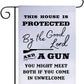 This House is Protected By The Good Lord and a Gun 18"x12" Garden Flag