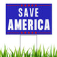 Save America Yard Sign | Trump '24 Save America Slogan 18" x 12" Lawn Sign with Metal Stake