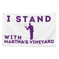 I Stand With Martha's Vineyard Flag - 2 Pieces