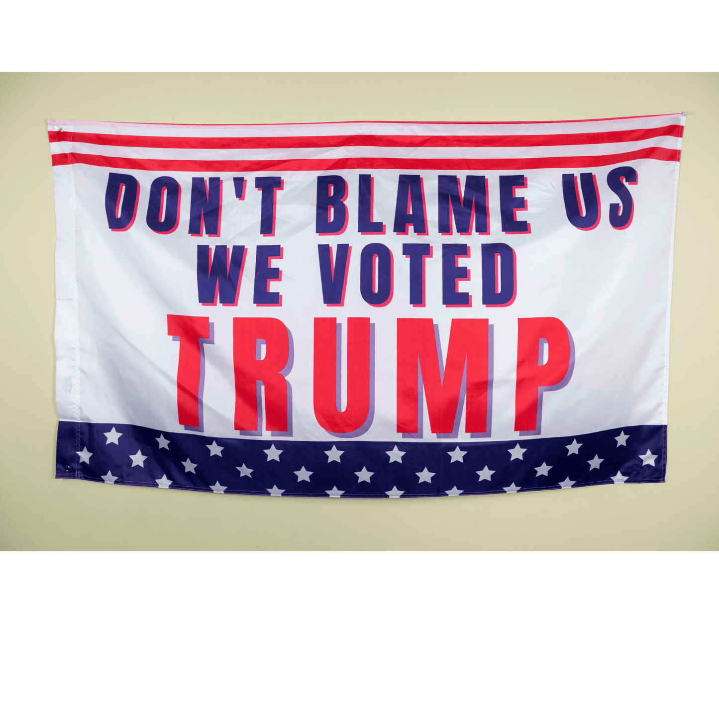 Don't Blame Us We Voted Trump 3x5 Flag - 2 Pieces