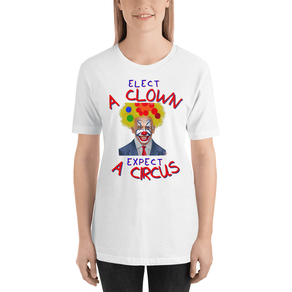 Elect A Clown Expect A Circus T-shirt